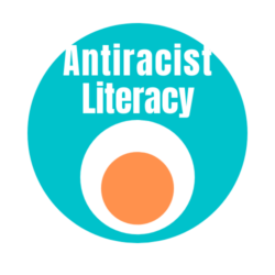 Antiracist Literacy